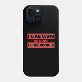 I Like Cars More Than I Like People! (Red/Black) Phone Case