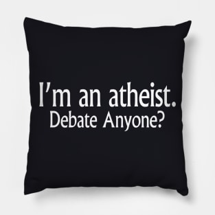 Im A Atheist Debate Anyone Atheist Hip Hop Pillow