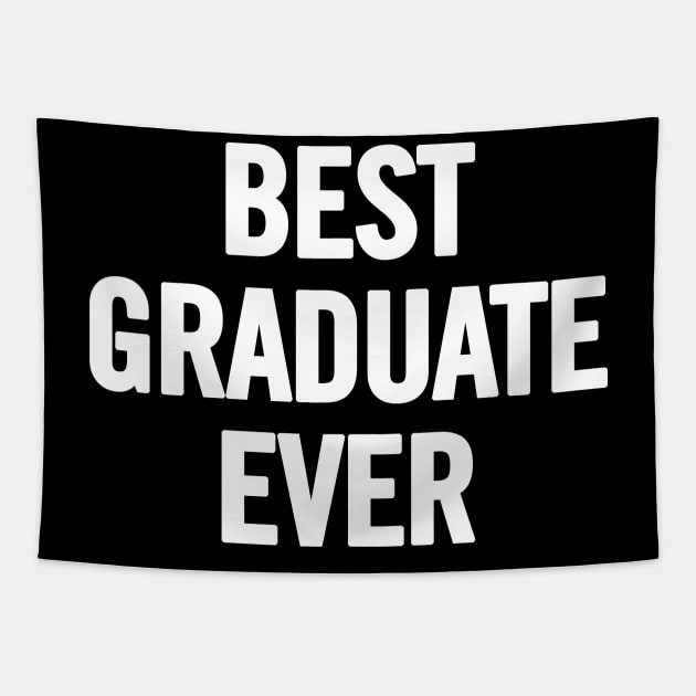 Best Graduate Ever Tapestry by sergiovarela