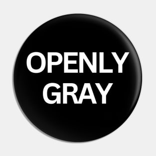 Openly Gray Pin