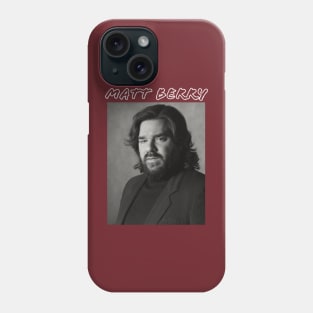 Matt Berry Phone Case