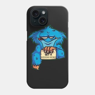 GET A WEEDS HERE Phone Case