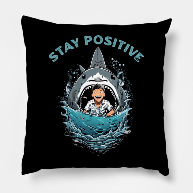 Stay Positive Shark Pillow by NysdenKati