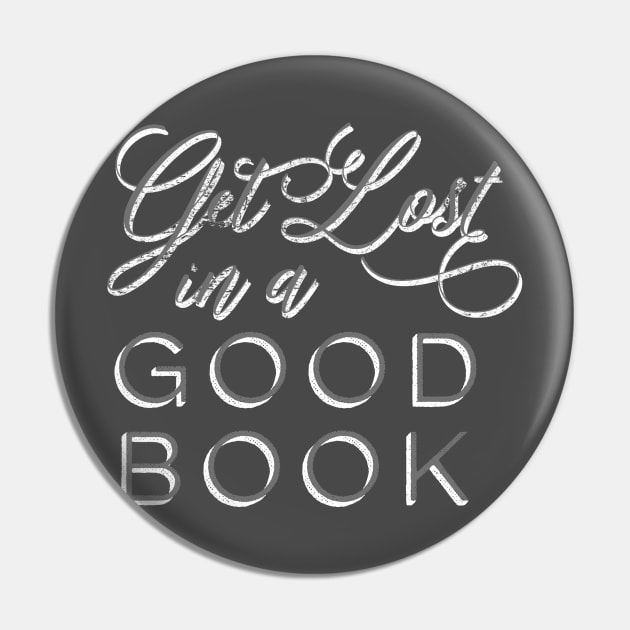 Gray Get Lost in a Good Book Pin by kippygo