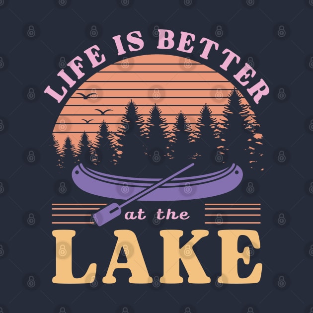 Life is Better at the Lake by KayBee Gift Shop