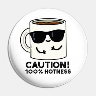 Caution 100% Hotness Cute Coffee Pun Pin