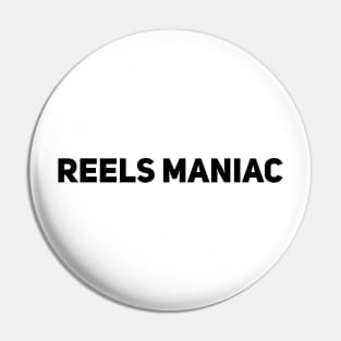 reels maniac Pin