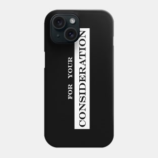 for your consideration Phone Case