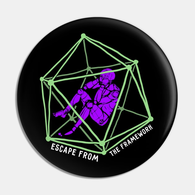 Escape from the framework Pin by Lolebomb