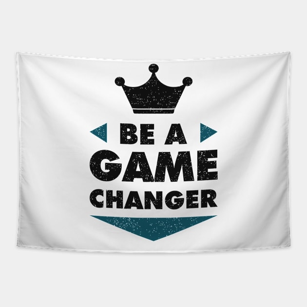 Be A Game Changer Positive Saying Motivation Tapestry by Foxxy Merch