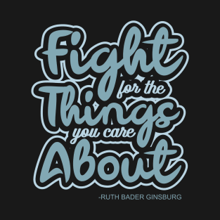 'Fight For The Things You Care About' Equality Rights T-Shirt