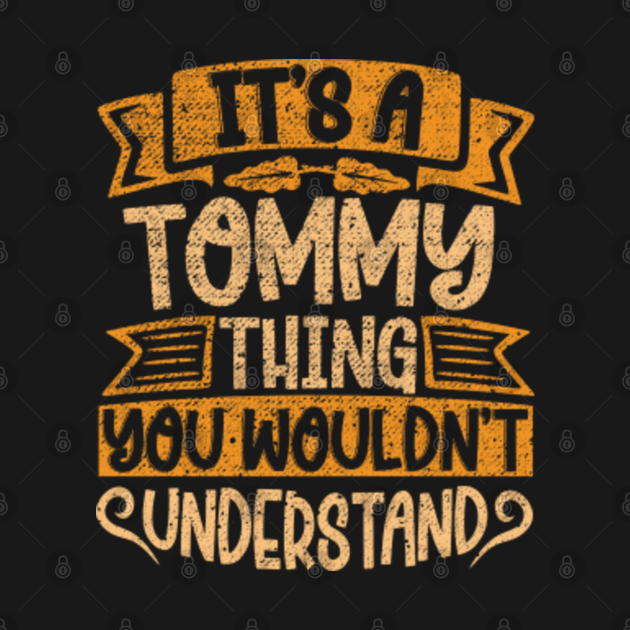 Disover It's A Tommy Thing You Wouldn't Understand - Tommy Boy - T-Shirt