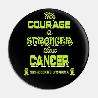 non hodgkin's lymphoma cancer awareness -my courage is stronger than cancer- cancer ribbon - cancer ribbon - lime green ribbon - green design Pin