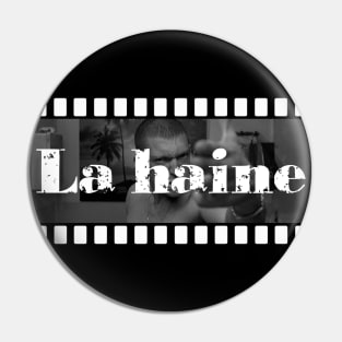 La haine Pin