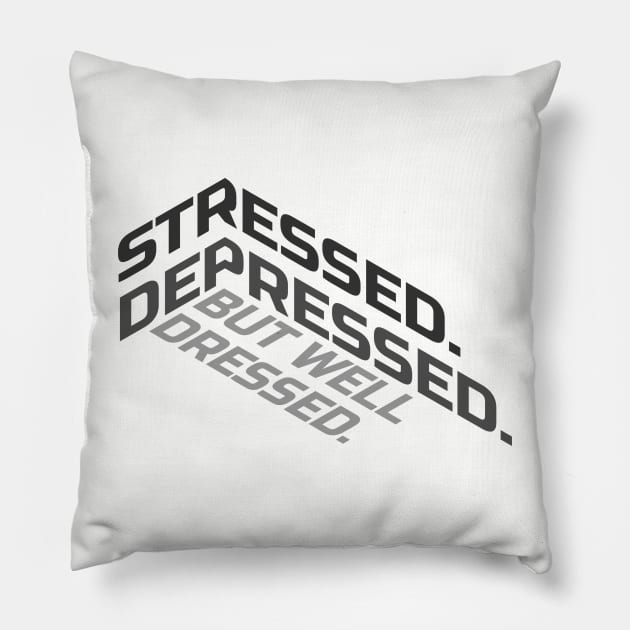 Stressed Depressed, but... Pillow by Lolebomb