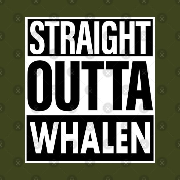 Whalen Name Straight Outta Whalen by ThanhNga