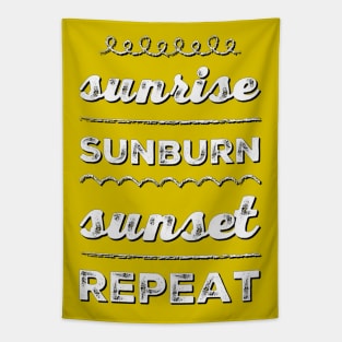 Sunrise Sunburn Sunset Repeat Life is better in summer Hello Summer Cute Summer Typography Tapestry