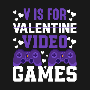 V Is For Valentine Video Games Happy Valentines T-Shirt