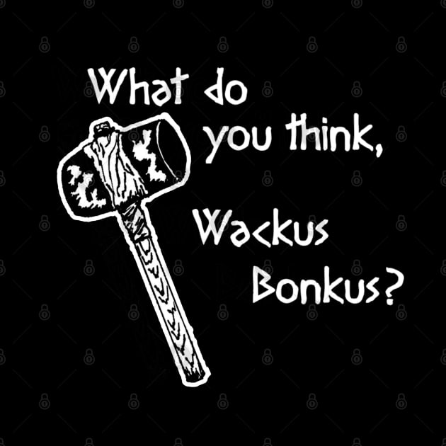 Wackus Bonkus (Horrible Histories) by NightmareCraftStudio