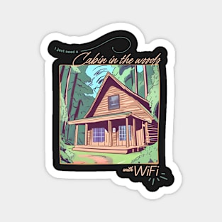 Escape to the Woods: Cozy Cabin & WiFi - Dreams Do Come True (Illustration) Magnet