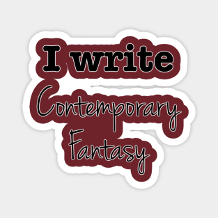 I Write Contemperary Fantasy Magnet