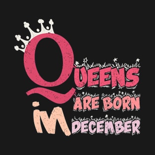 queens are born in December T-Shirt