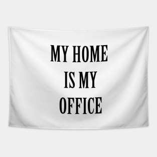 My Home Is My Office Tapestry