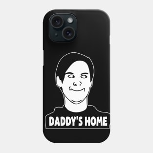 daddy's home meme Phone Case