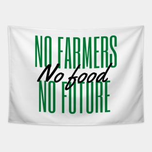 No farmers no food no future Tapestry