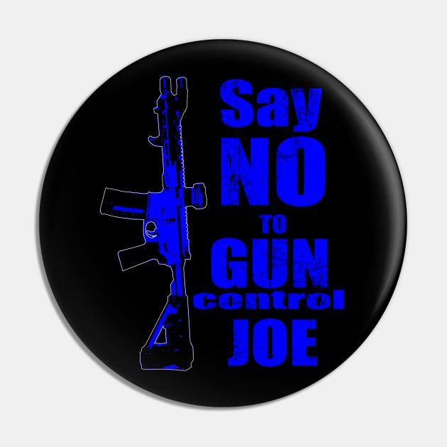 2024 Election Blue Say No To Gun Control Joe Pin by Black Ice Design