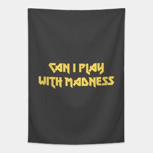 Can I Play With Madness, mustard Tapestry