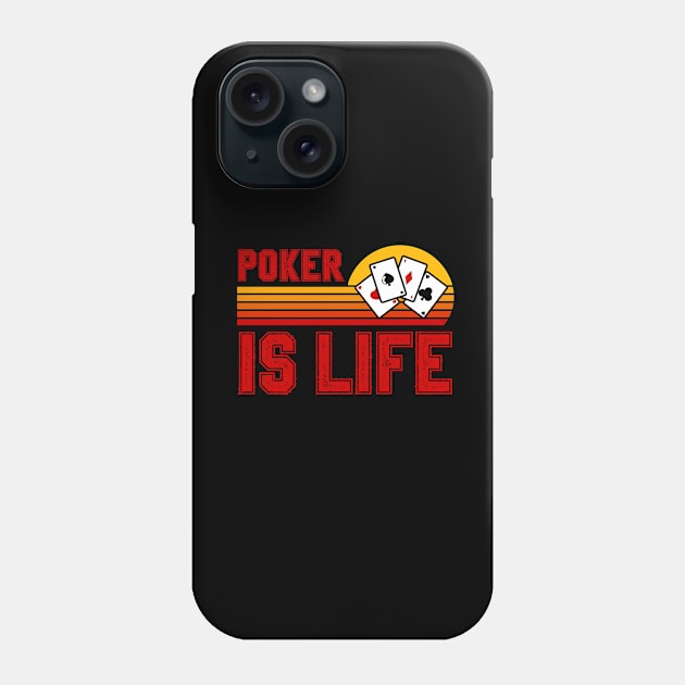 Poker Is Life Phone Case by footballomatic