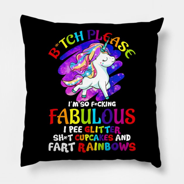 Unicorn Bitch Please Glitter Cupcakes Rainbows Funny Quotes Humor Sayings Pillow by E