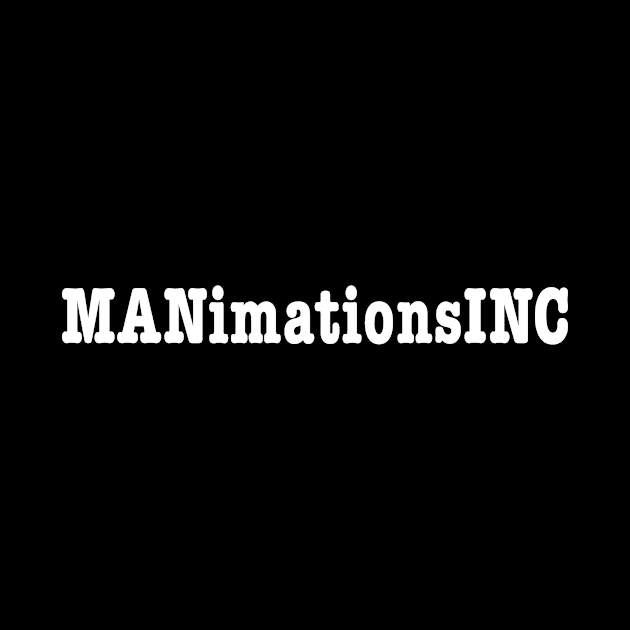 MANimationsINC by MANimationsINC