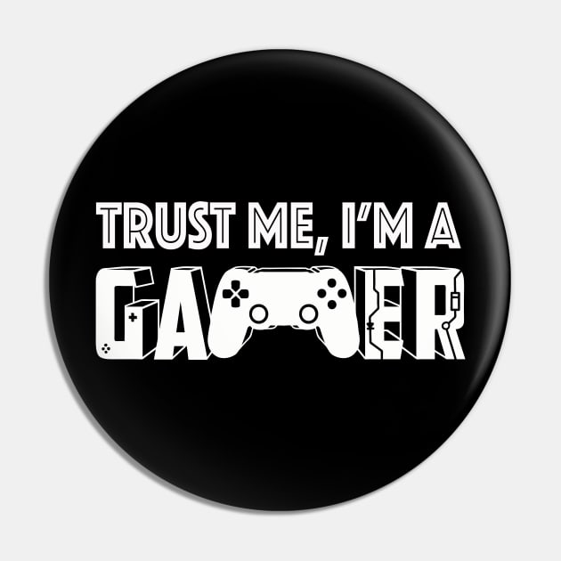 Trust Me I'm a Gamer | Online Gamer Gift Gaming Idea Pin by MerchMadness