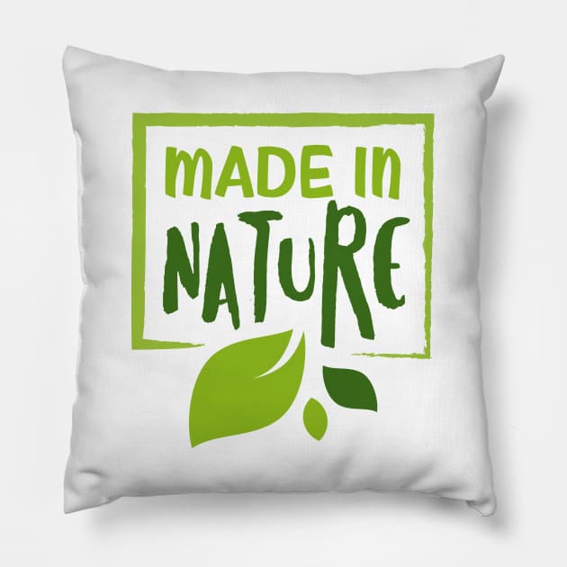 Made In Nature Pillow by busines_night