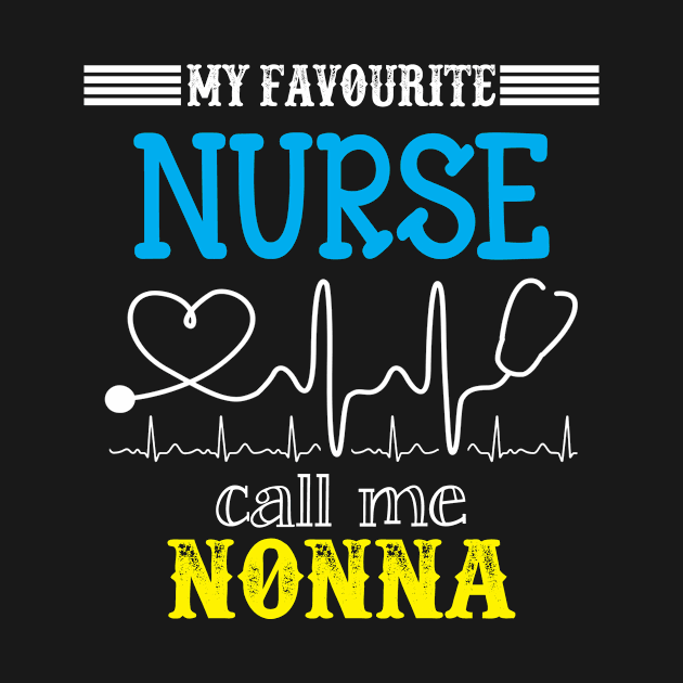 My Favorite Nurse Calls Me nonna Funny Mother's Gift by DoorTees