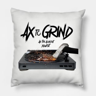 AX To Grind (No Background) Pillow