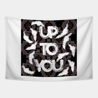 UP TO YOU Tapestry