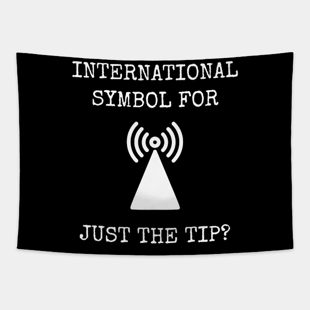 International Symbol For Just The Tip Tapestry by Muzehack