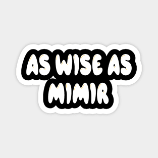 As Wise As Mimir Magnet