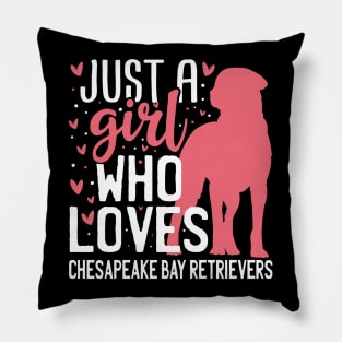 Just a Girl Who Loves Chesapeake Bay Retriever Pillow