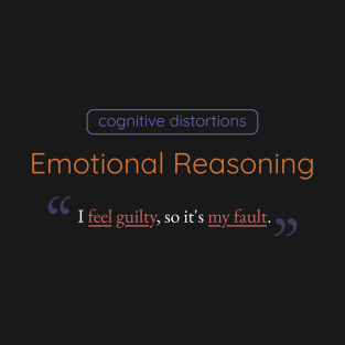 Emotional Reasoning Cognitive Distortion T-Shirt