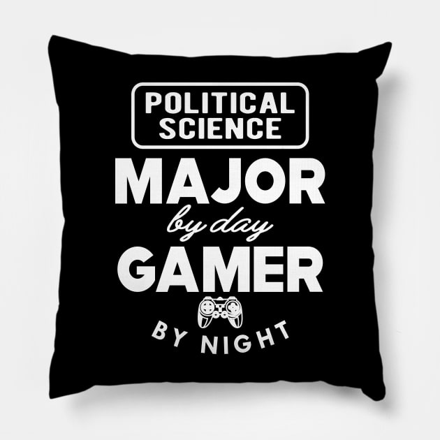 Political Science Major By Day Gamer by night Pillow by KC Happy Shop