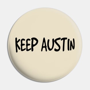 Keep Austin Pin