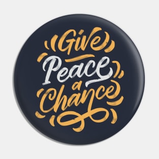 Give Peace A Chance Pin