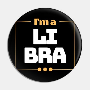 I'm a Libra Pin