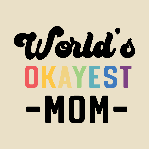 World's Okayest Mom by Perpetual Brunch