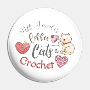 All I Need is Coffee, Cats, & Crochet Pin