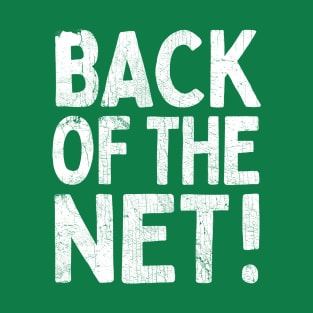 Back Of The Net! T-Shirt